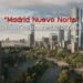 “Madrid Nuevo Norte” เมกะโปรเจ็กต์พัฒนากรุงมาดริดสุดล้ำ