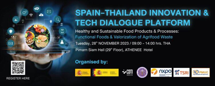 เชิญเข้าร่วมงาน SPAIN-THAILAND INNOVATION AND TECHNOLOGY EXCHANGE FORUM IN NEW HEALTHY AND SUSTAINABLE PRODUCTION FOOD PRODUCTS & PROCESSES