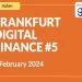 ข้อมูลสำคัญจากงาน 5Th Frankfurt Digital Finance ที่นักลงทุน & ผู้ประกอบการไทยในเยอรมนีต้องรู้!