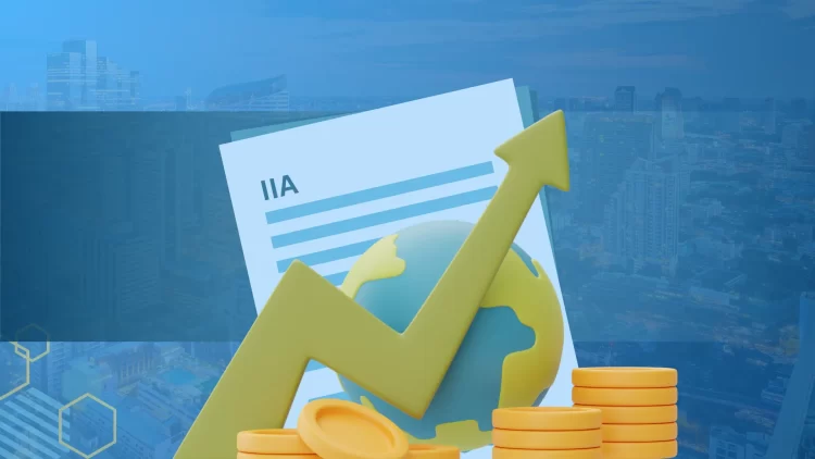 IIA International Investment Agreement ส่งเสริมและคุ้มครองการลงทุนไทยใน 43 ประเทศ/เขตเศรษฐกิจ